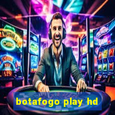 botafogo play hd